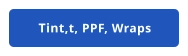 Tint,t, PPF, Wraps